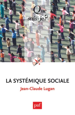 La systémique sociale, « Que sais-je ? » n° 2738