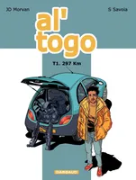 Al' Togo - tome 1 - 297 km