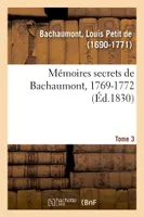Mémoires secrets, 1762-1787. Tome 3. 1769-1772