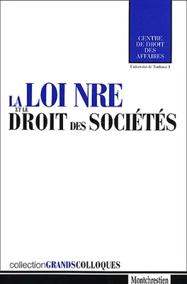 la loi nre et le droit des sociétés, actes du colloque, Université des sciences sociales de Toulouse, 5 octobre 2001