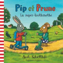 Pip et Prune : La super-trottinette