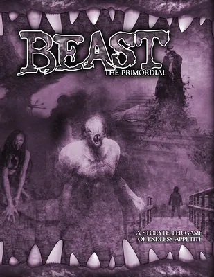 Chronicles of Darkness - Beast the Primordial (Kickstarter Edition)