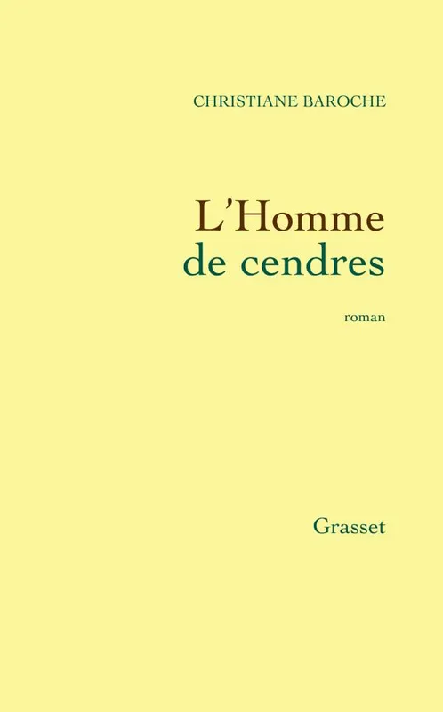 Livres Littérature et Essais littéraires Romans contemporains Francophones L'homme de cendres, roman Christiane Baroche