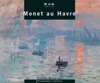 Monographie citadines, MONET AU HAVRE