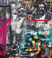 Julien Friedler, Behind the world, [mostra, roma, complesso del vittoriano, 9 novembre-2 dicembre 2018]