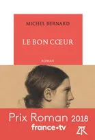 Le Bon Cœur, Prix du roman France Télévisions 2018