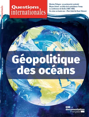 Questions Internationales : Géopolitique des océans - n°107-108