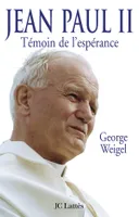 Jean-Paul II Témoin de l'espérance Edition augmentée, témoin de l'espérance