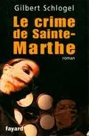 Une enquête de Dr Ludovic Hébert, 1, Une Enquête du Dr Ludovic Hébert, tome 1, Le crime de Sainte-Marthe