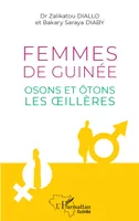 Femmes de Guinée, Osons et ôtons les oeillères