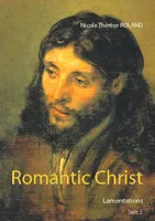 Romantic Christ, 3, Lamentations, Lamentations