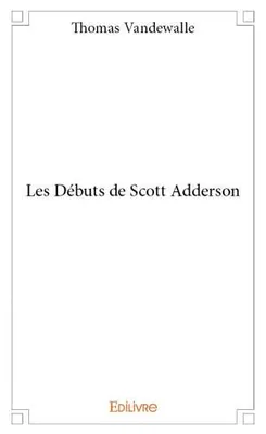 Les Débuts de Scott Adderson