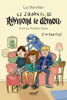 Le journal de Raymond le démon - Tome 2, Un bien fou !