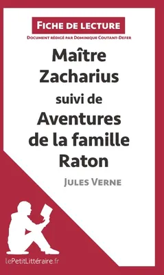 Maitre Zacharius suivi de Aventures de la famille Raton de Jules Verne (Fiche de lecture), Analyse complète et résumé détaillé de l'oeuvre