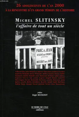 Michel Slitinky,L'Affaire de Tout un Siècle, l'affaire de tout un siècle