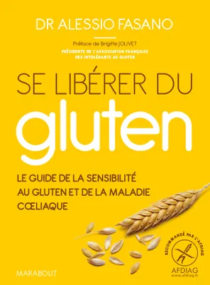 Se libérer du gluten, Le guide référence de la sensibilité au gluten et de la maladie cliaque