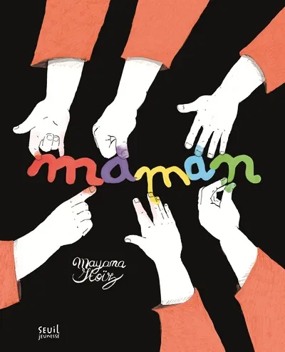 Livres Jeunesse de 3 à 6 ans Albums Maman Mayana Itoiz