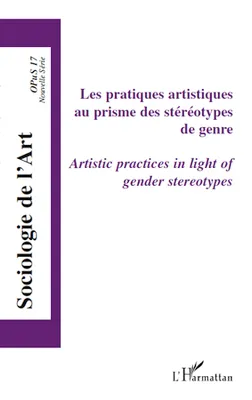 Les pratiques artistiques au prisme des stéréotypes de genre, Artistic practices in light of gender stereotypes
