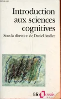 Introduction aux sciences cognitives - Collection folio essais n°179.