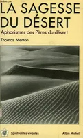 La sagesse du desert, apophtegmes des Pères du désert du IVe siècle