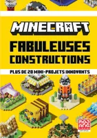 Minecraft - Fabuleuses constructions, Plus de 20 mini-projets innovants