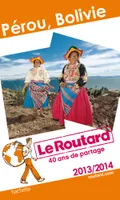 Le Routard Pérou, Bolivie 2013/2014
