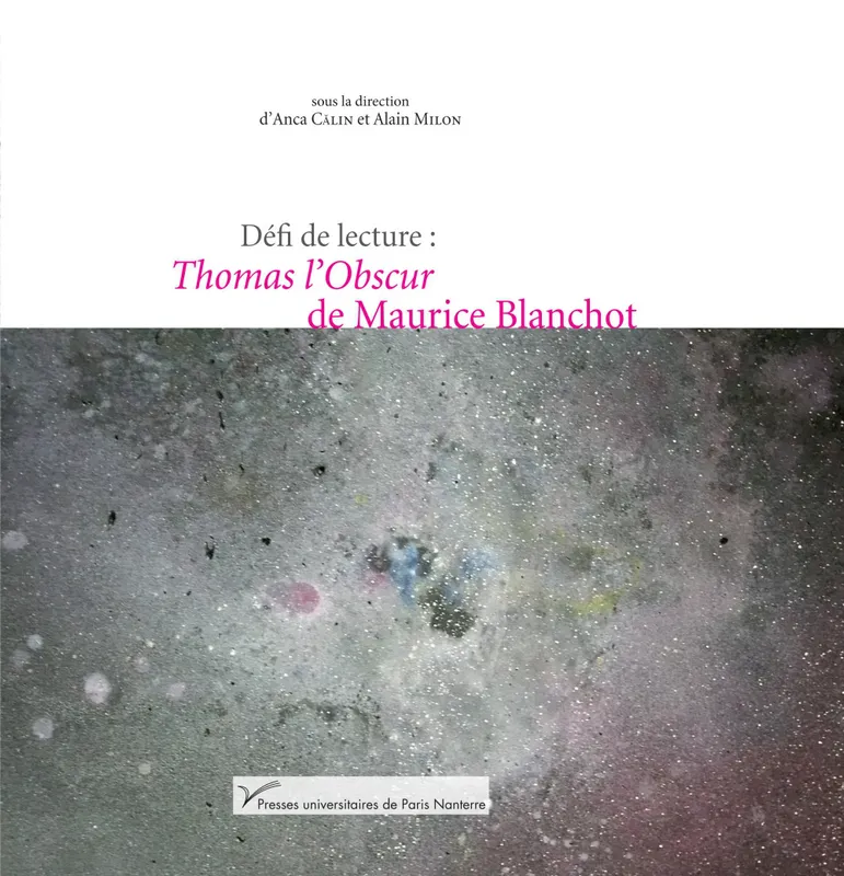 Défi de lecture : Thomas l'Obscur de Maurice Blanchot Alain Milon, Anca Calin