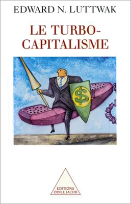 Le Turbo-Capitalime, les gagnants et les perdants de l'économie globale