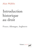 Introduction historique au droit / France-Allemagne-Angleterre, France, Allemagne, Angleterre
