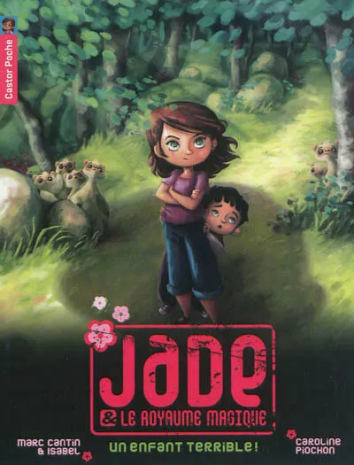 Jade & le royaume magique, 4, Un enfant terrible ! Isabel, Isabel Cantin
