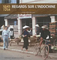 Regards sur l'Indochine, (1945-1954)