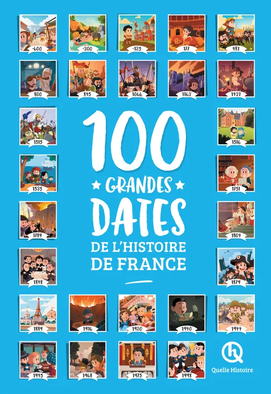 Livres Jeunesse de 6 à 12 ans Documentaires Histoire et civilisations 100 grandes dates de l'Histoire de France Patricia Crété