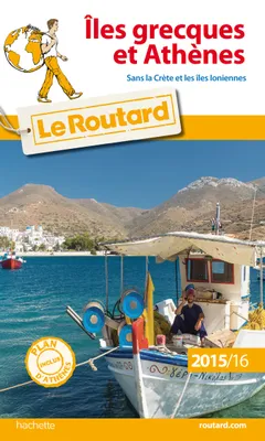 Guide du Routard Îles grecques et Athènes 2015/2016