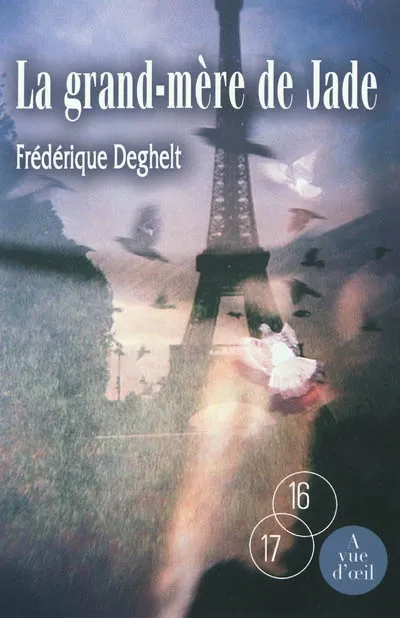 La grand-mère de Jade / roman, roman Frédérique Deghelt