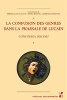 La confusion des genres dans la Pharsale de Lucain, Concordia discors