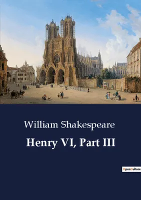 Henry VI, Part III, Part III