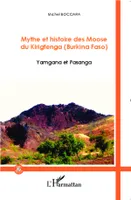 Mythe et histoire des Moose du Kirigtenga (Burkina Faso), Yamgana et Pasanga - (DVD inclus)