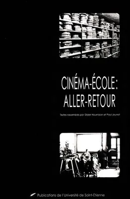 cinéma et école aller retour, actes du colloque de Saint-Étienne, novembre 2000