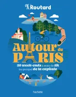 Autour de Paris, 30 Week-ends à moins de 2h (ou preque) de la capitale