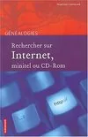 Rechercher sur internet, minitel ou cd-rom
