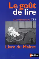 LE GOUT DE LIRE CE2 GUIDE DU MAITRE