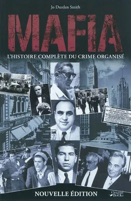 Mafia : L'histoire complète du crime organisé, l'histoire complète du crime organisé