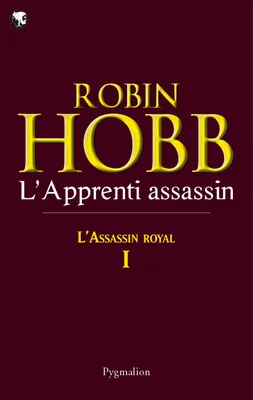 L'assassin royal., 1, L'Apprenti assassin, Assassin Royal - Tome 1