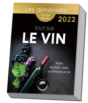 Les Almaniaks en 365 jours : Tout sur le vin 2022, Régions, dégustation, cépages :  une information par jour