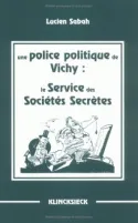 Une police politique de Vichy, le Service des sociétés secrètes