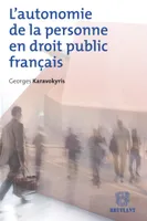 L'autonomie de la personne en droit public français