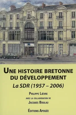 Une histoire bretonne du développement. La SDR (1957-2006)