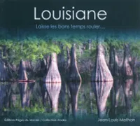 Louisiane : Laisse les Bons Temps Rouler