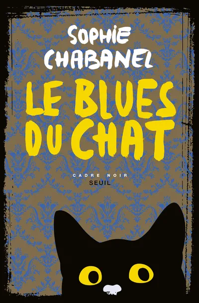 Livres Polar Thriller LE BLUES DU CHAT Sophie Chabanel