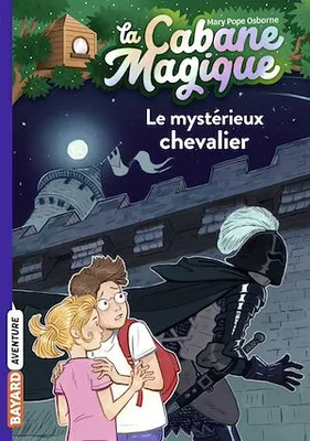 La cabane magique, Tome 02, Le mystérieux chevalier